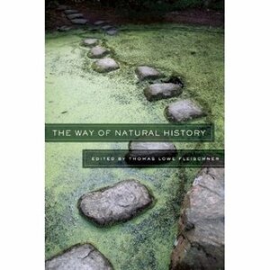 The Way of Natural History by Thomas Lowe Fleischner