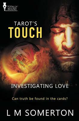 Investigating Love: Tarot's Touch by L. M. Somerton