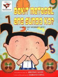 Bakit Matagal ang Sundo ko? (Why is my Mommy late?) by Mariano Ching, Kristine Canon