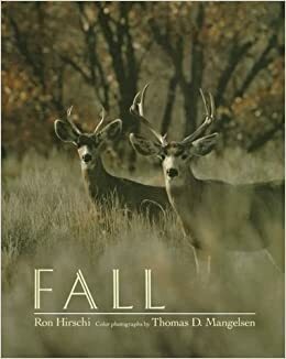 Fall by Ron Hirschi, Thomas D. Mangelsen