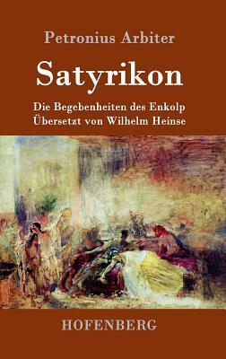 Satyrikon: Die Begebenheiten des Enkolp by Petronius Arbiter