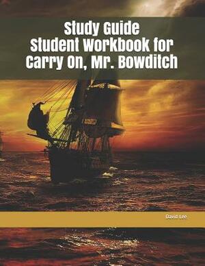 Study Guide Student Workbook for Carry On, Mr. Bowditch by David Lee