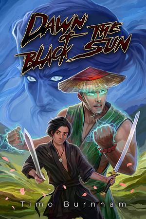 Dawn of the Black Sun by Timo Burnham, Timo Burnham