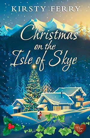 Christmas on the Isle of Skye by Kirsty Ferry