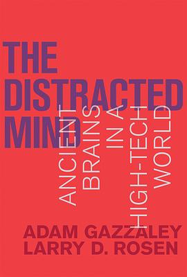 The Distracted Mind: Ancient Brains in a High-Tech World by Adam Gazzaley, Larry D. Rosen