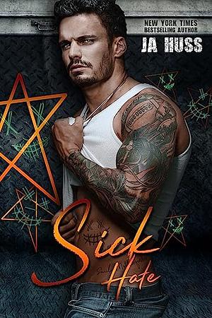 Sick Hate by J.A. Huss