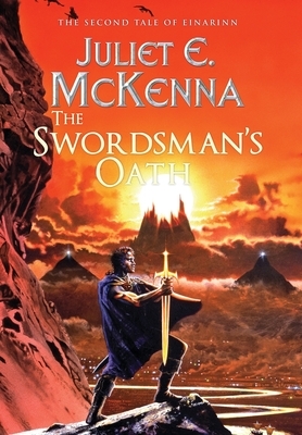 The Swordsman's Oath by Juliet E. McKenna