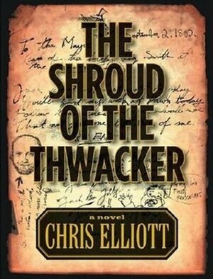 The Shroud of the Thwacker by Amy Elliott Andersen, Chris Elliott