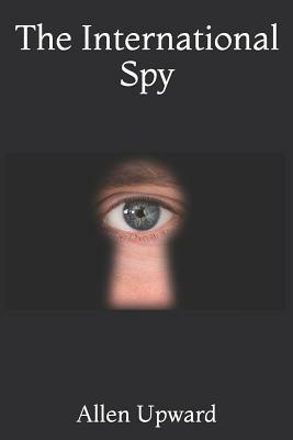 The International Spy by Allen Upward