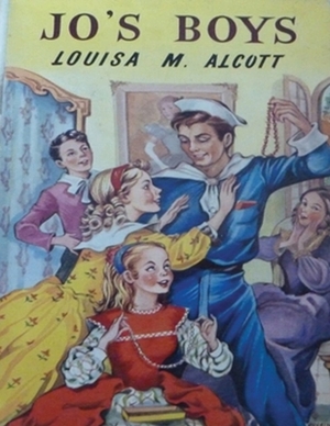 Jo's Boys (Annotated): and How They Turned Out: A Sequel to "Little Men" by Louisa May Alcott