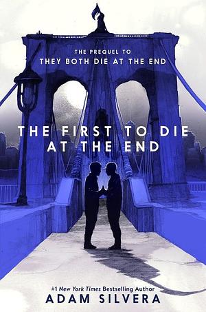 The First to Die at the End by Adam Silvera