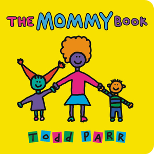 The Mommy Book by Todd Parr