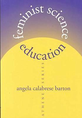 Feminist Science Education by Angela Calabrese Barton