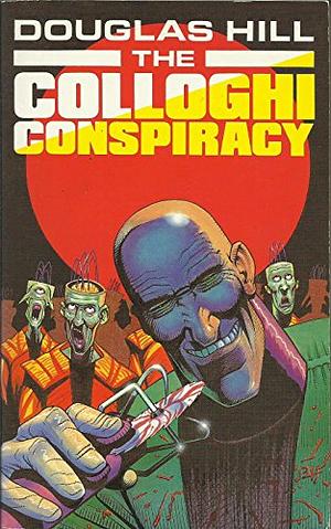 The Colloghi Conspiracy by Douglas Arthur Hill