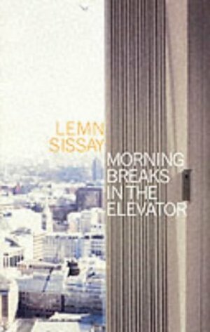 Morning Breaks In The Elevator by Lemn Sissay