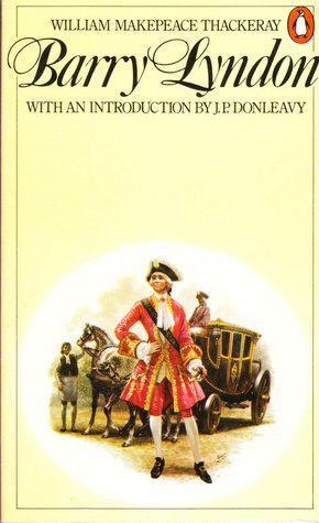 The Memoirs of Barry Lyndon, Esq. by William Makepeace Thackeray, J.P. Donleavy