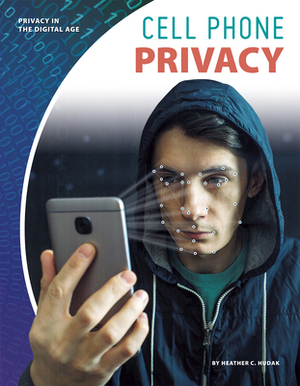 Cell Phone Privacy by Heather C. Hudak