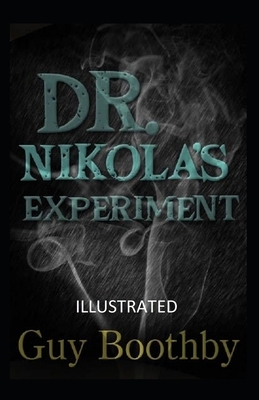 Dr. Nikola's Experiment Illustrated by Guy Boothby