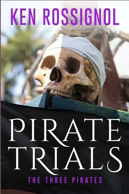 Pirate Trials: The Three Pirates - The Islet of the Virgin: Famous Murderous Pirate Book Series by Justin Jones