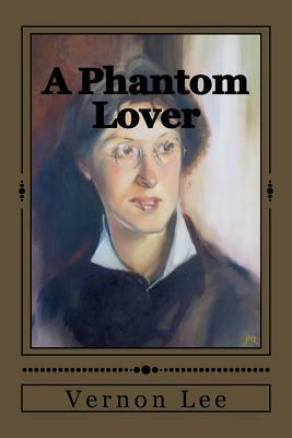 A Phantom Lover by Vernon Lee