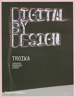 Digital by Design by Conny Freyer, Paola Antonelli