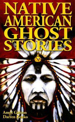 Native American Ghost Stories by Darren Zenko, Amos Gideon