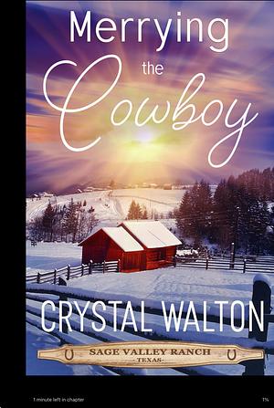 Merrying the Cowboy by Crystal Walton