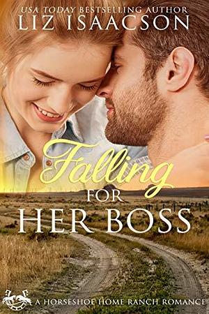 Falling for Her Boss by Liz Isaacson