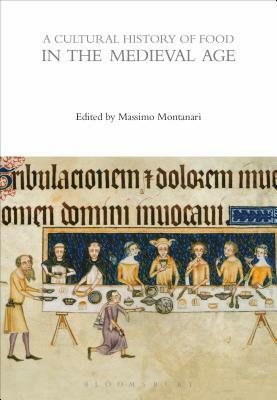 A Cultural History of Food in the Medieval Age by 