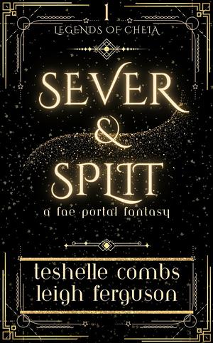 Sever and Split by Teshelle Combs, Leigh Ferguson