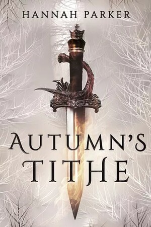 Autumn's Tithe by Hannah Parker