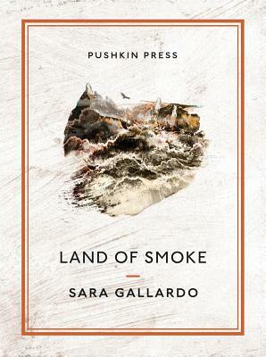 Land of Smoke by Sara Gallardo
