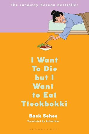 I Want to Die but I Want to Eat Tteokbokki by Baek Se-hee