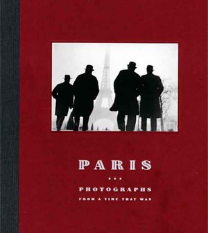 Paris: Photographs from a Time That Was by David Travis