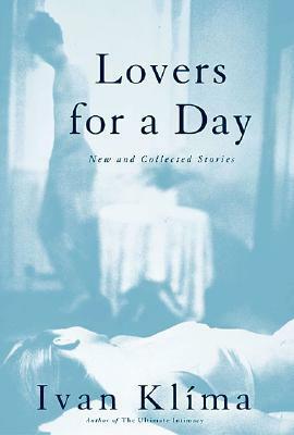 Lovers for a Day: New and Collected Stories on Love by Gerald Turner, Ivan Klíma
