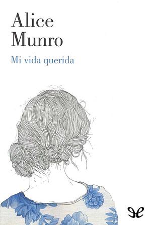 Mi vida querida by Alice Munro