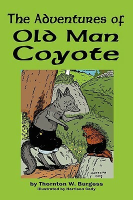 The Adventures of Old Man Coyote by Thornton W. Burgess