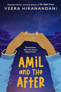 Amil and the After by Veera Hiranandani