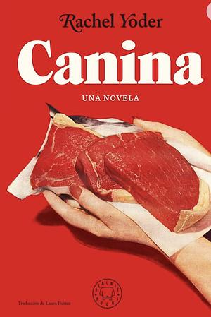 Canina by Rachel Yoder