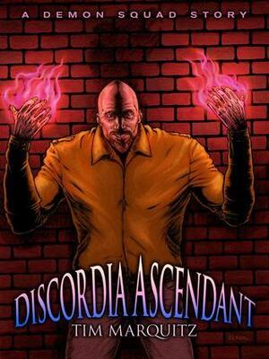 Discordia Ascendant by Tim Marquitz