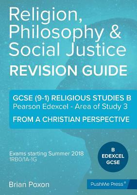 Religion, Philosophy & Social Justice: Area of Study 3: From a Christian Perspective: GCSE Edexcel Religious Studies B (9-1) by Brian Poxon