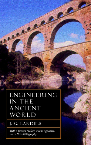 Engineering in the Ancient World by John G. Landels