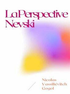 La Perspective Nevski by Nicolas Vassiliévitch Gogol