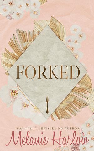 Forked: Special Edition Paperback by Melanie Harlow