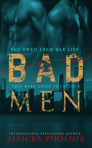 Bad Men by Airicka Phoenix