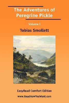 The Adventures of Peregrine Pickle Volume I Easyread Comfort Edition by Tobias Smollett