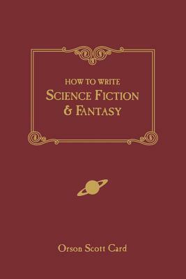 How to Write Science Fiction & Fantasy by Orson Scott Card