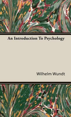 An Introduction to Psychology by Wilhelm Wundt