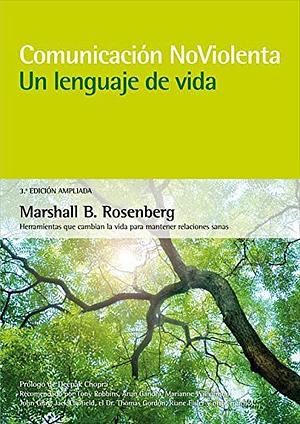 Comunicación no violenta. Un lenguaje de vida. 3ª Edición ampliada by Marshall B. Rosenberg