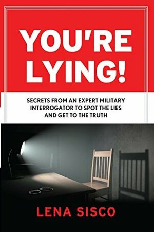 You're Lying! by Lena Sisco